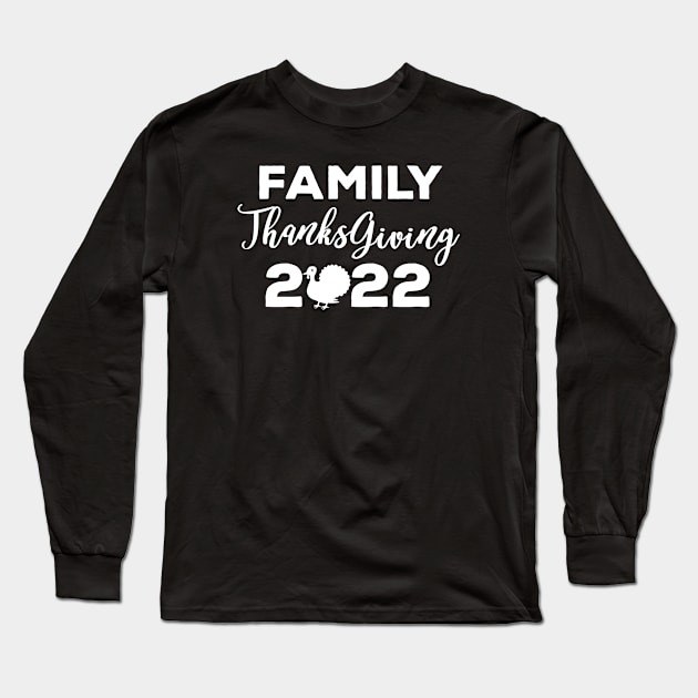 Family Thanksgiving 2022 Long Sleeve T-Shirt by Teesamd